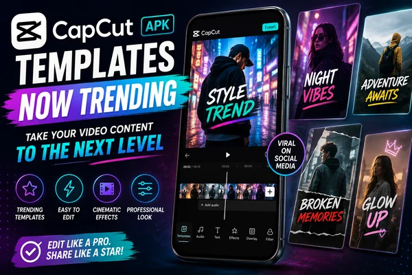 CapCut APK டெம்ப்ளேட்கள் இப்போது பிரபலமாக உள்ளன: உங்கள் வீடியோ உள்ளடக்கத்தை அடுத்த கட்டத்திற்கு எடுத்துச் செல்லுங்கள்